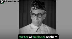 Who Wrote the National Anthem of Pakistan? Qaumi Tarana Writer